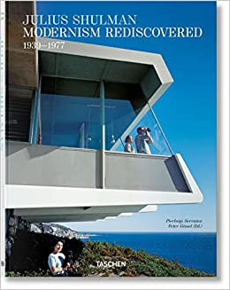 Julius Shulman - MODERNISM REDISCOVERED 1939-1977